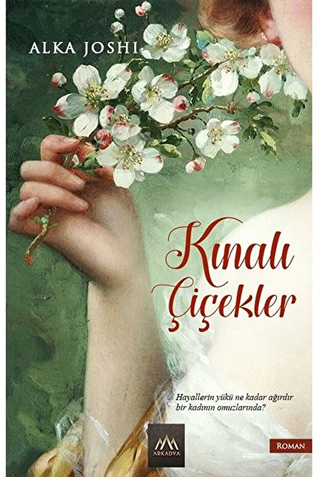 Kınalı Çiçekler / Alka Joshi / / 9786254431036