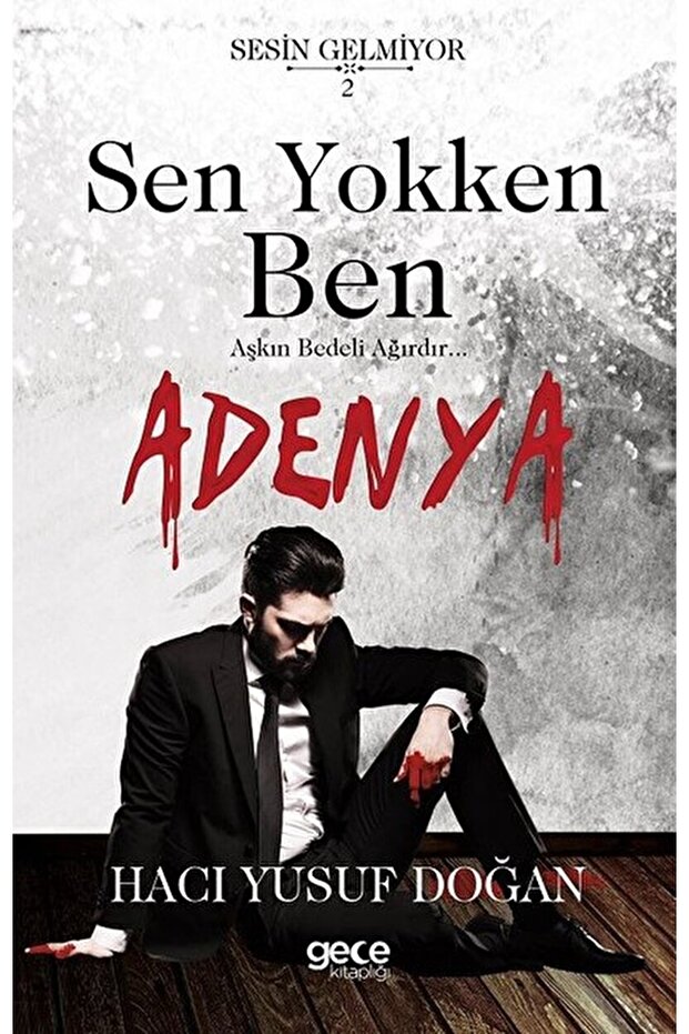 Sen Yokken Ben - Adenya / Hacı Yusuf Doğan / / 9786052880661