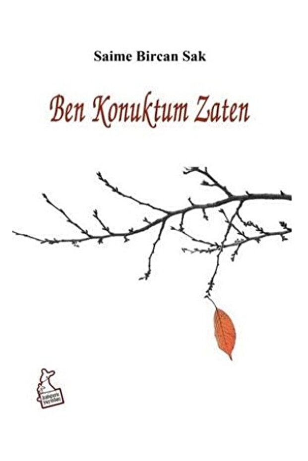 Ben Konuktum Zaten / Saime Bircan Sak / / 9786051753294 - 1