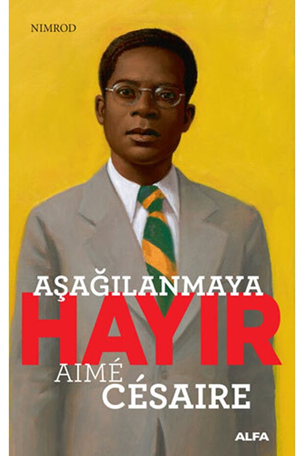 Aşağılanmaya Hayır - Aime Cesaire