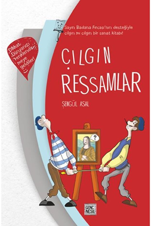 Çılgın Ressamlar Şengül Asal Nesil Genç