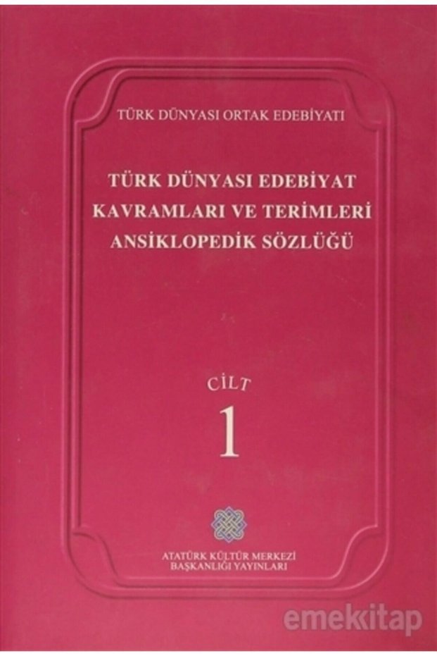 Türk Dünyası Edebiyat Kavramları Ve Terimleri Ansiklopedik Sözlüğü Volume: 1