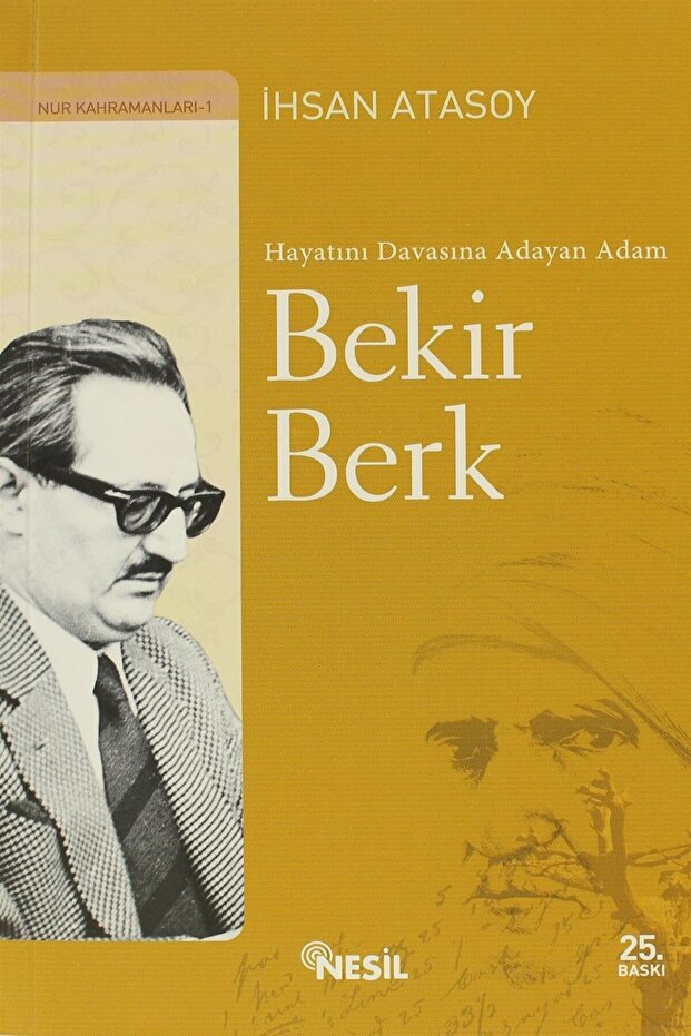 Hayatını Davasına Adayan Adam: Bekir Berk - 1