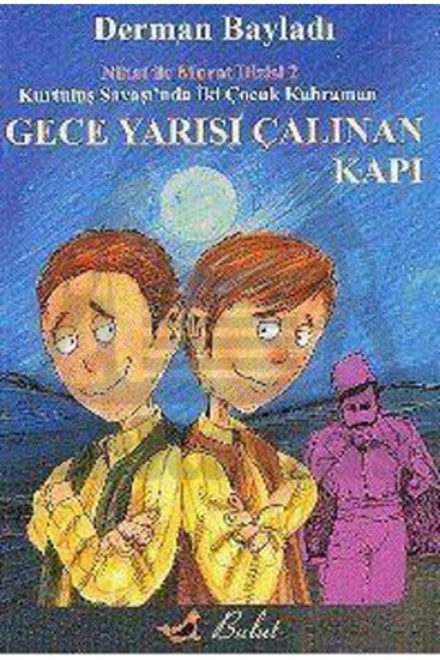 Kurtuluş Savaşında Iki Çocuk Kahraman the Stolen Door at Midnight Derman Bayladı