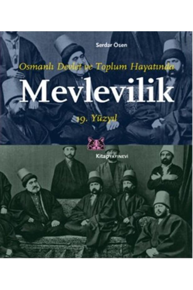 Mevlevilik in the Life of the Ottoman State and Society Serdar Ösen