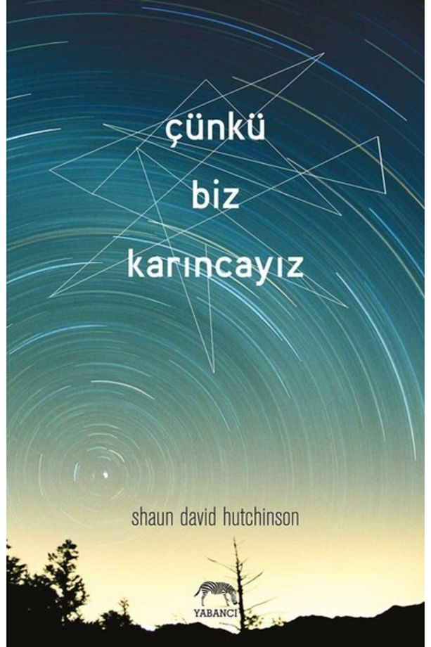 Çünkü Biz Karıncayız - Shaun David Hutchinson - 1