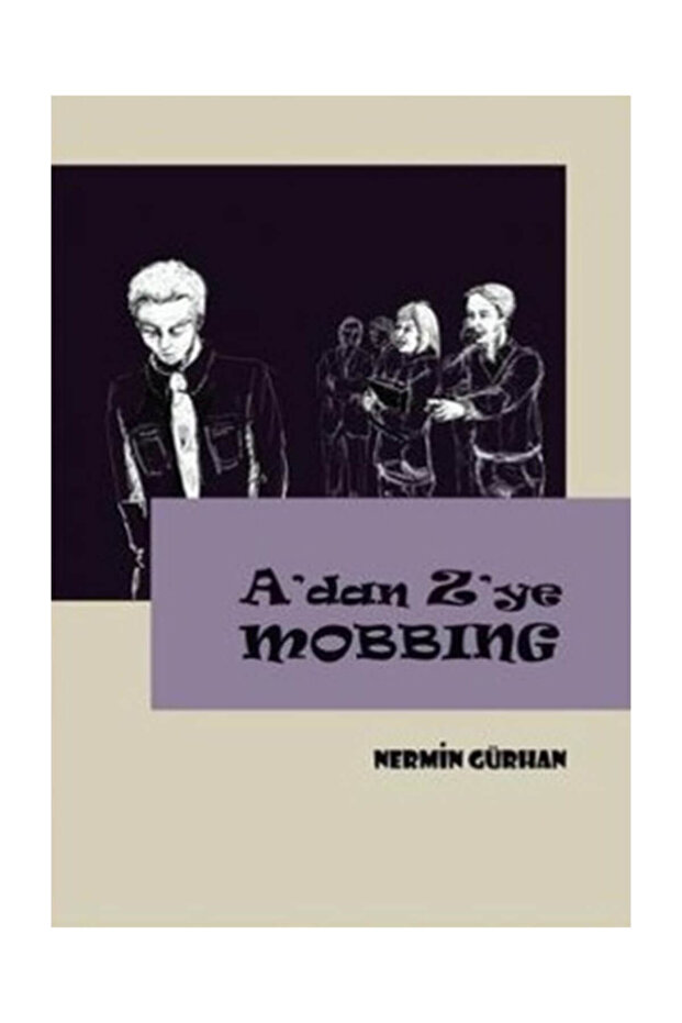 A'dan Z'ye Mobbing - Nermin Gürhan
