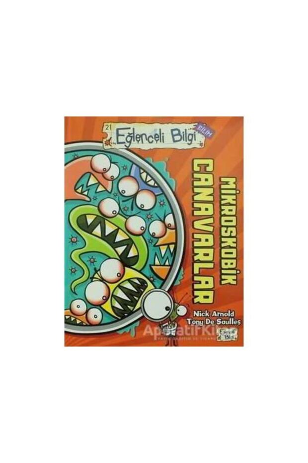 Mikroskobik Canavarlar - Eğlenceli Bilgi Bilim 21 - Nick Arnold - Eğlenceli Bilgi Yayınları