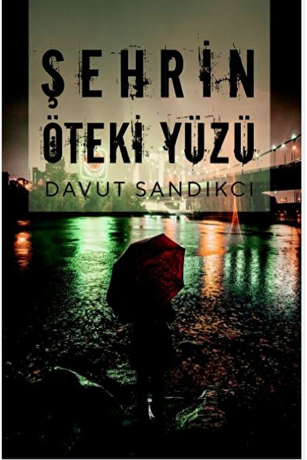 Şehrin Öteki Yüzü / Davut Sandıkcı / / 9786256930209
