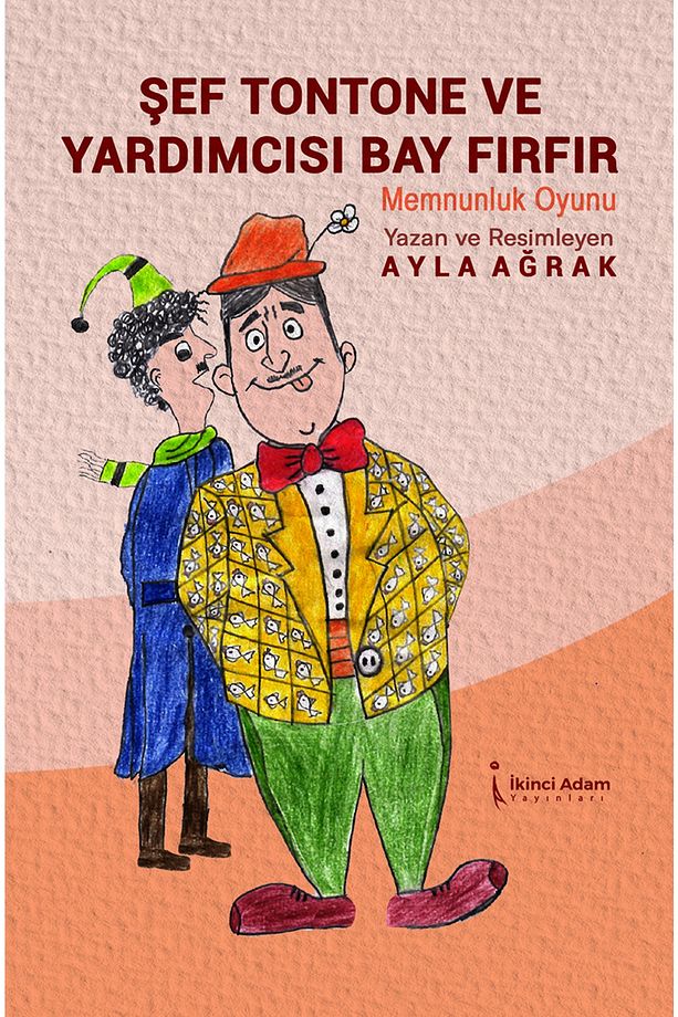 Şef Tontone Ve Yardımcısı Bay Fırfır / Ayla Ağrak / İkinci Adam Yayınları / 9786256930766 - 1