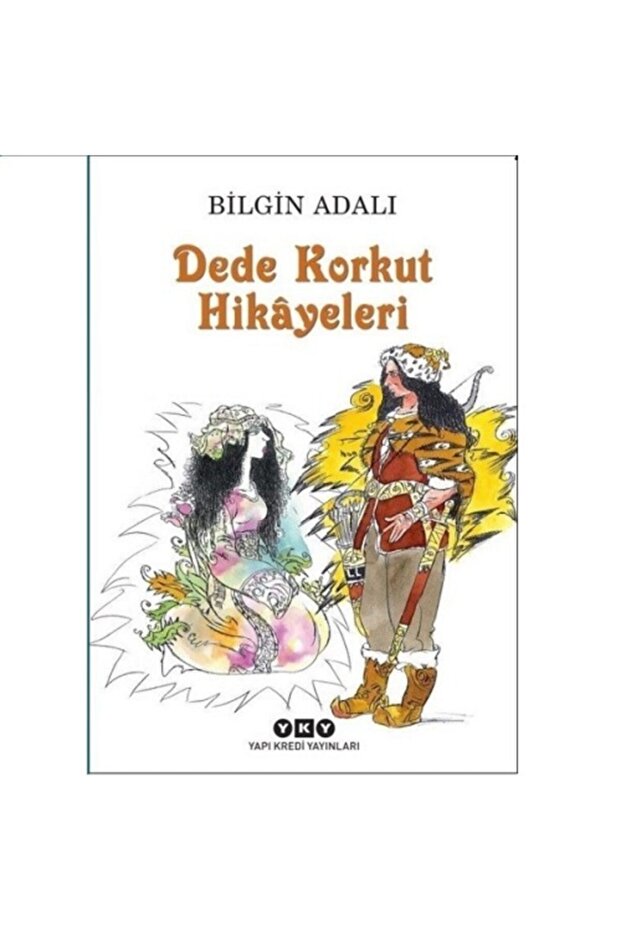 Dede Korkut Hikayeleri Bilgin Adalı Devrim Çakır