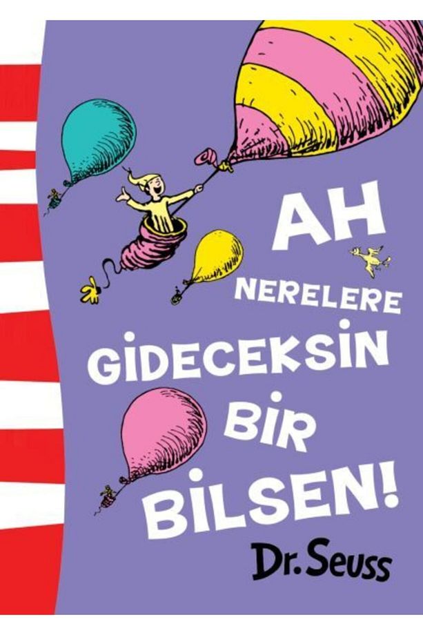 Ah Nerelere Gideceksin Bir Bilsen! son Baskı Dr. Seuss - 1