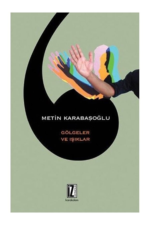 Gölgeler Ve Işıklar Metin Karabaşoğlu