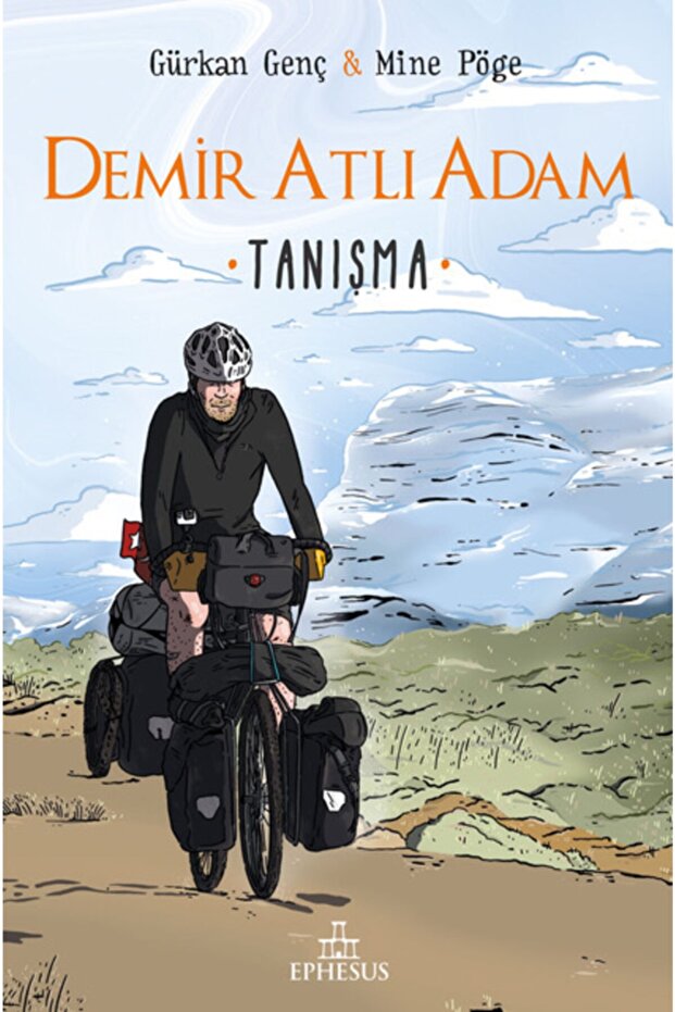 Demir Atlı Adam -1 Tanışma (ciltli) - Gürkan Genç & Mine Pöge Demir Atlı Adam -1 Tanışma (ciltli) Ki