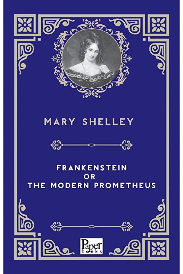 Frankenstein Or The Modern Prometheus / Mary Shelley / / 9786258098396