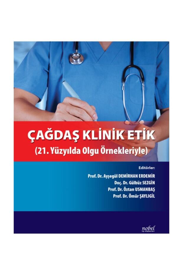 Çağdaş Klinik Etik 21.Yüzyılda Olgu Örnekleriyle - 1