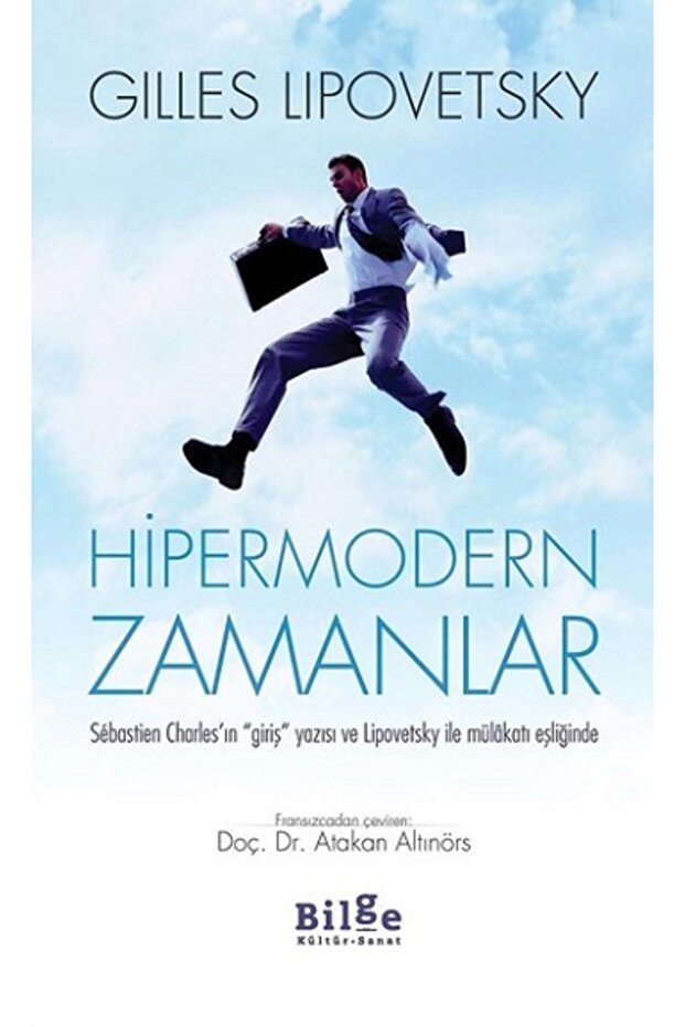 Hipermodern Zamanlar Bilge Kültür Sanat , Gilles Lipovetsky
