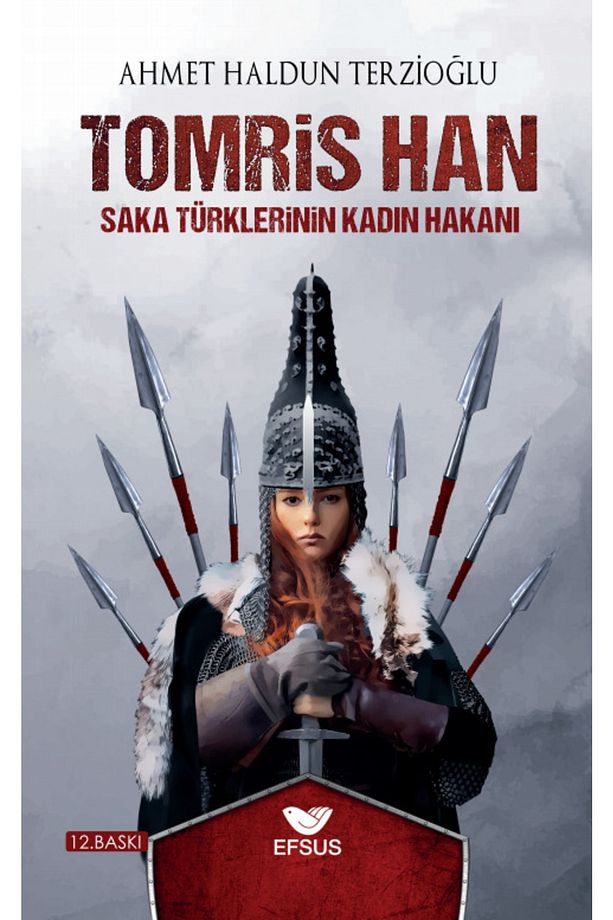 Saka Türklerinin Kadın Hakanı Tomris Han - Ahmet Haldun Terzioğlu 9786258010039 - 1