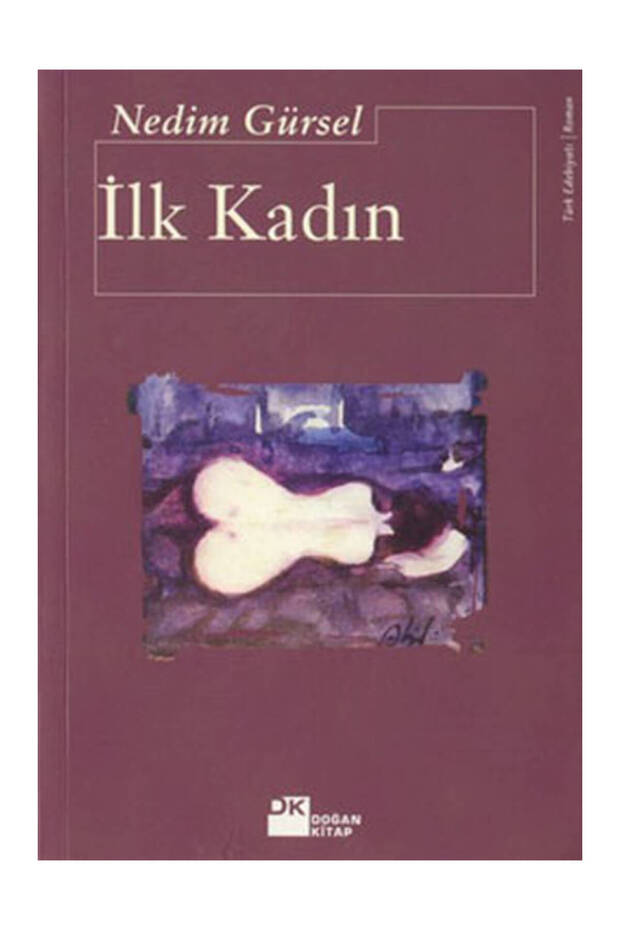 İlk Kadın - Nedim Gürsel - 1