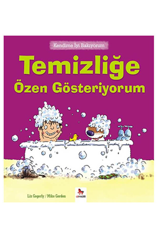 Kendime İyi Bakıyorum - Temizliğe Özen Gösteriyorum Liz Gogerly