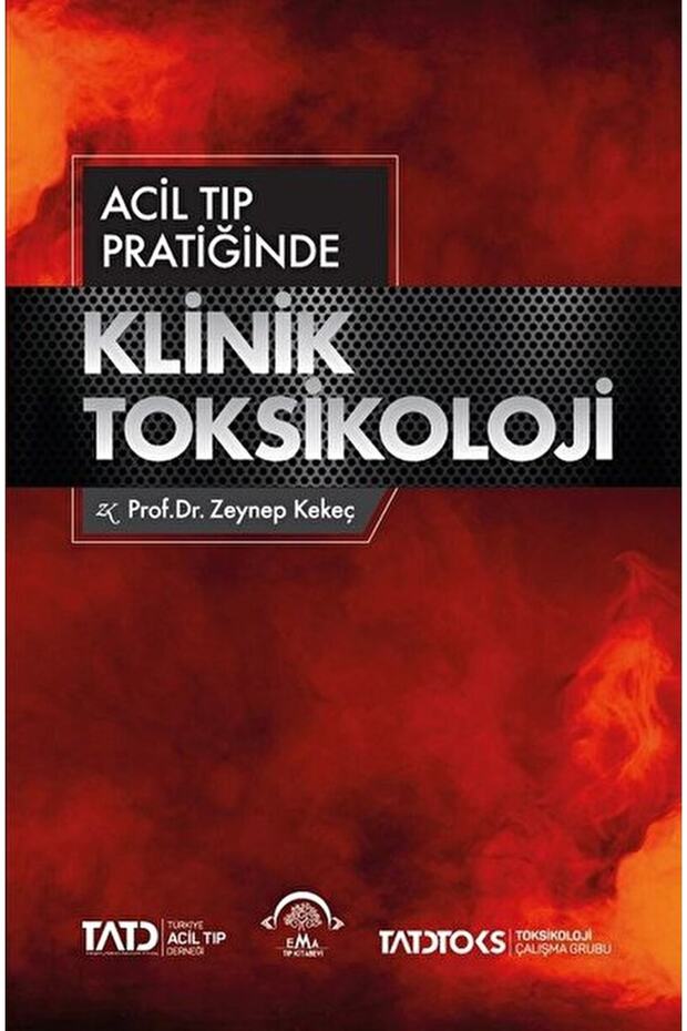 Acil Tıp Pratiğinde Klinik Toksikoloji / Zeynep Kekeç / / 9786050611403 - 1