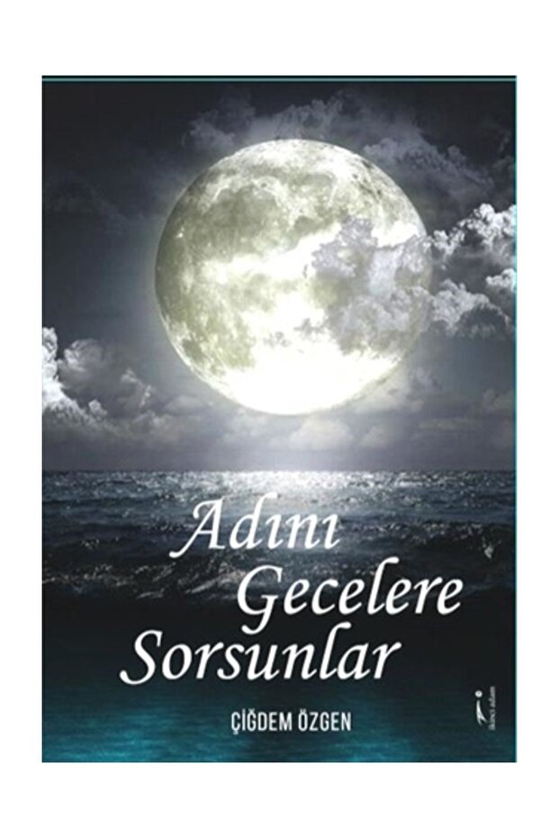 Adını Gecelere Sorsunlar - Çiğdem Özgen