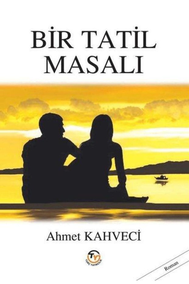 Bir Tatil Masalı / Ahmet Kahveci / / 9786256993181