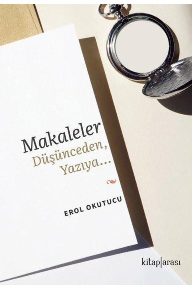 مقالات من الفكر إلى الكتابة... / إيرول القارئ / / 9786257788359
