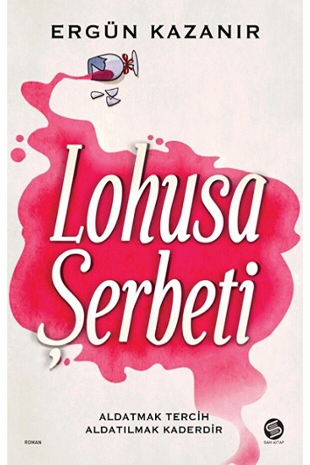 Lohusa Şerbeti kitabı - Ergün Kazanır - Sahi Kitap