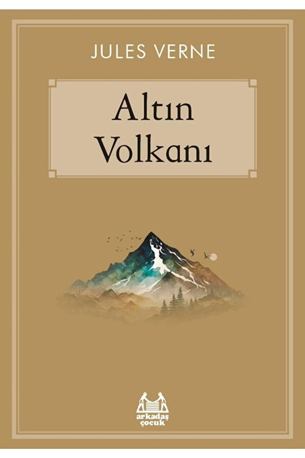 Altın Volkanı / Jules Verne / Arkadaş Yayınları / 9786057921796