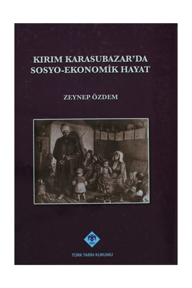 Kırım Karasubazar’da Sosyo-ekonomik Hayat - Zeynep Özdem
