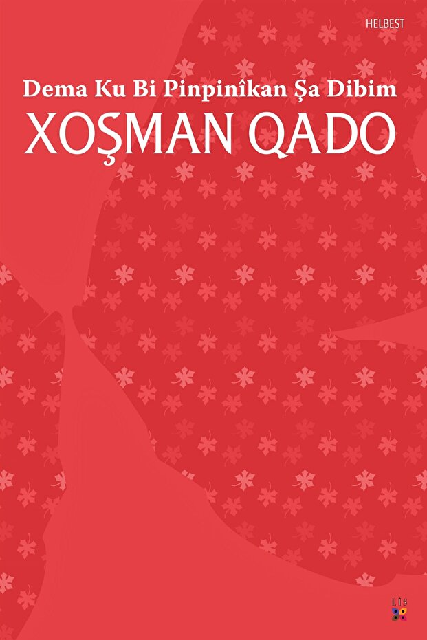 Dema Ku Bi Pinpinikan Şa Dibim - Xoşman Qado