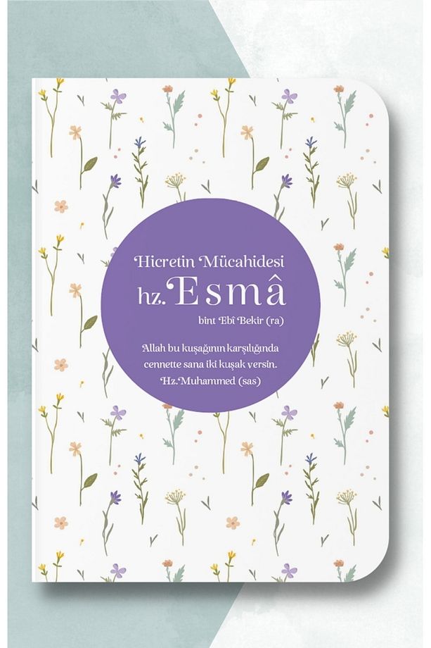 Hicretin Mücahidesi Hz. Esma Defteri - 1