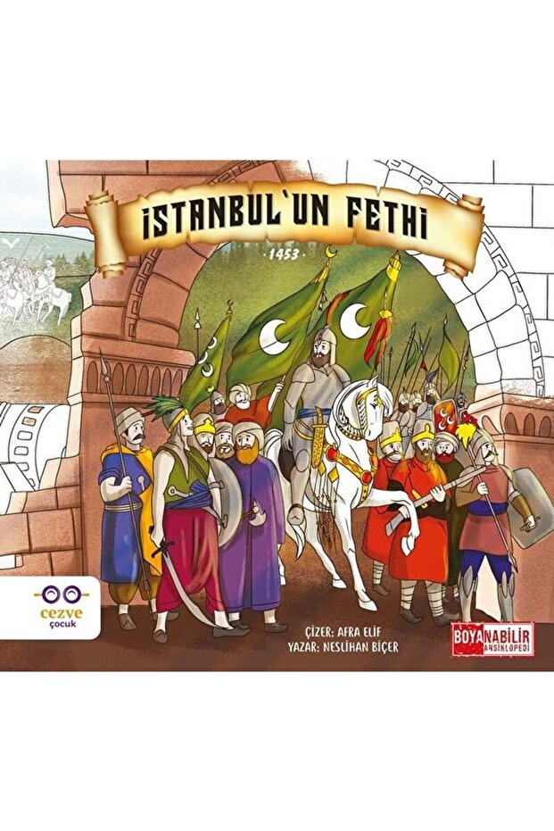 İstanbul’un Fethi / Neslihan Biçer / Cezve Çocuk / 9786258480122