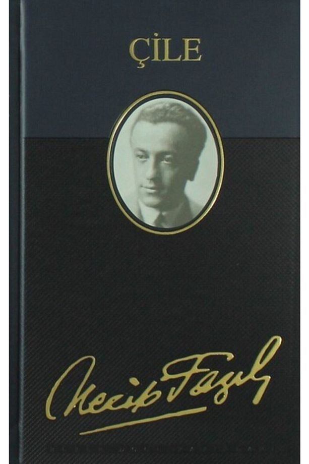 Çile (DERİ CİLTLİ) : 151 - Necip Fazıl Bütün Eserleri - Necip Fazıl Kısakürek - 1