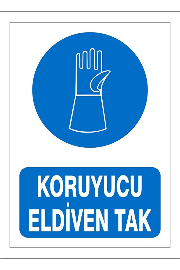 Koruyucu Eldiven Tak Uyarı Levhası