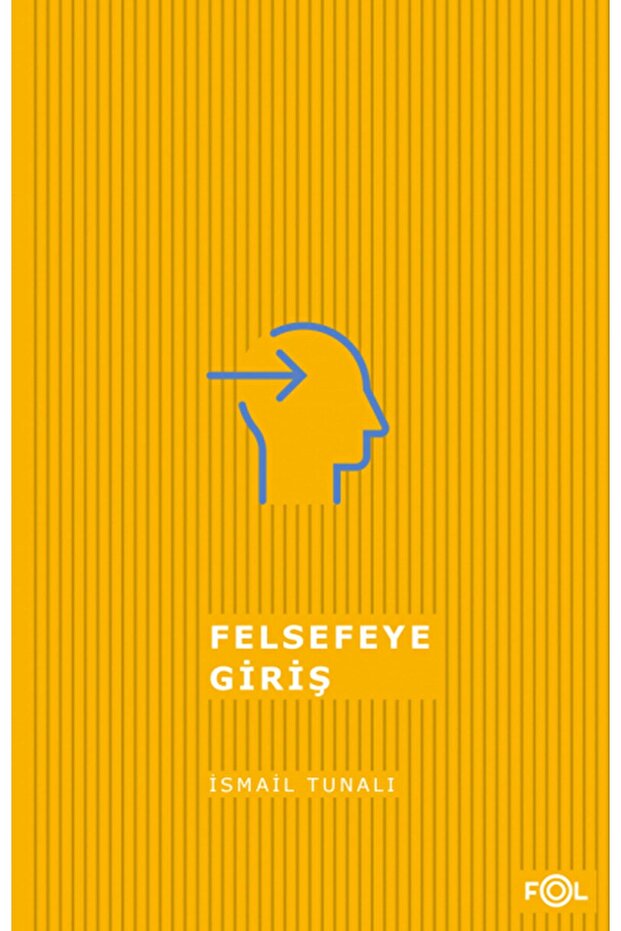 Felsefeye Giriş / Ismail Tunalı / / 9786056934094 - 1