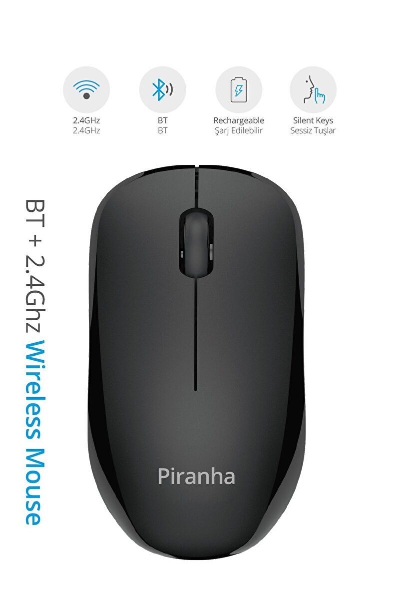 Piranha 7656 Bluetooth + 2.4 Ghz Şarj Edilebilir Sessiz Tuşlu Kablosuz Mouse