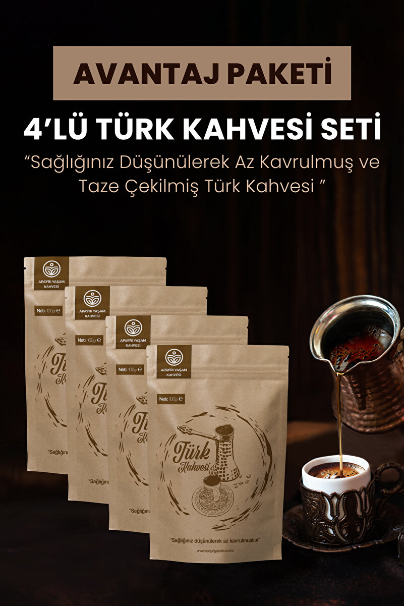 Apayrı Yaşam Sağlığınız Düşünülerek Az Kavrulmuş Ve Taze Çekilmiş Türk Kahvesi 4x100gr Avantaj Paketi