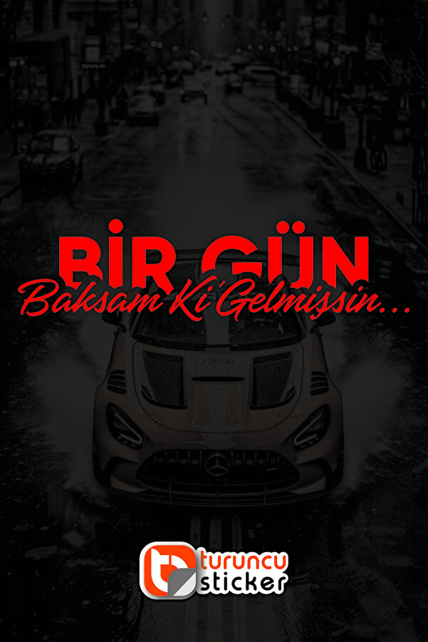 Bir Gün Baksam Ki Gelmişsin Yazısı Araba - Motosiklet Cam Etiket Sticker 23x6cm
