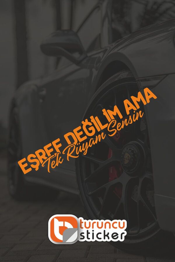 EŞREF DEĞİLİM AMA Tek Rüyam Sensin Sticker 20x4 cm – Araç – Motor – Laptop - Kask Etiket Sticker