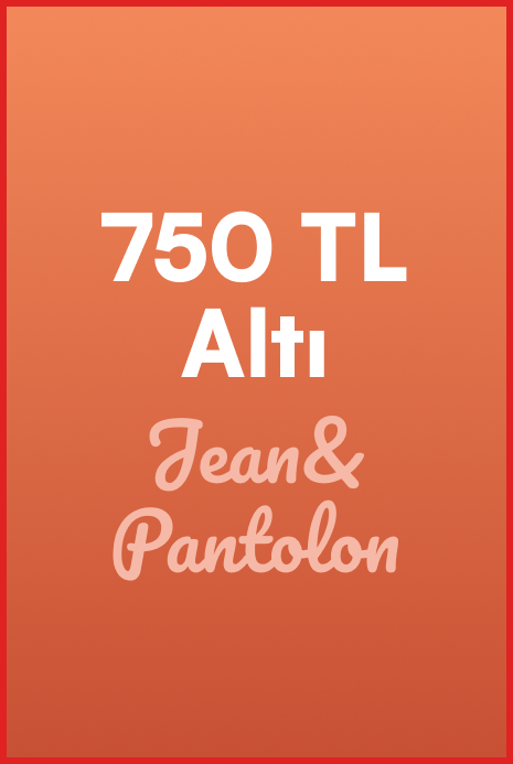 DSBoutiques_Test Grup 2_750 Tl altı Jean & Pantolon