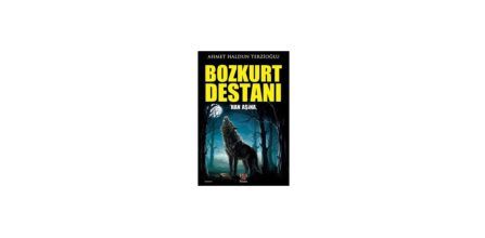 İlgi Çekici Ahmet Haldun Terzioğlu Bozkurt Destanı Konusu