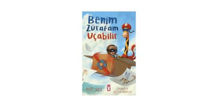 Timaş Çocuk Benim Zürafam Uçabilir Kitap Konusu Nedir?