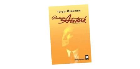 Dersimiz: Atatürk - Turgut Özakman İçeriği