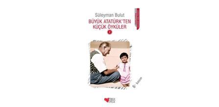 Can Çocuk Yayınları Süleyman Bulut Büyük Atatürk'ten Küçük Öyküler 2 Kullanımı