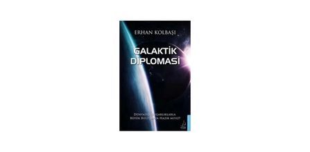 Destek Yayınları Galaktik Diplomasi Erhan Kolbaşı Yorumları