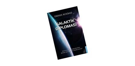Destek Yayınları Galaktik Diplomasi Erhan Kolbaşı İçeriği