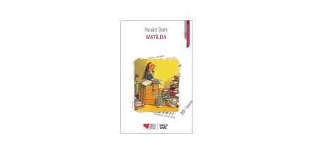 Roald Dahl Kaleminden Matilda’nın Özellikleri