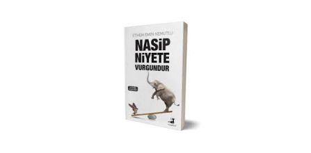 Nasip Niyete Vurgundur